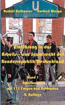 Einführung in das Arbeits- und Sozialrecht der Bundesrepublik Deutschland, Band 1: Arbeitsrecht