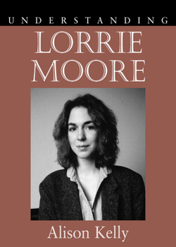 Hardcover Understanding Lorrie Moore Book