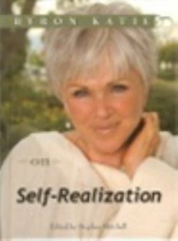 Hardcover Byron Katie on Self-Realization (The Work of Byron Katie) Book