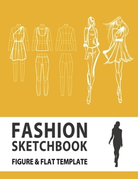 Fashion Sketchbook Figure & Flat Template: Easily Sketching and Building Your Fashion Design Portfolio with Large Female Croquis & Drawing Your Fashion Flats with Flat Template (Fashion Flats Drawing)