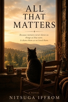Paperback All that matters: Because memory never shows things as they were. It shows them as we loved them. Book