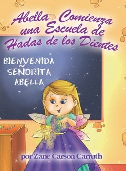 Hardcover Abella Comienza una Escuela de Hadas de los Dientes [Spanish] Book