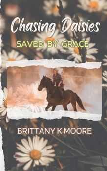 Paperback Chasing Daisies: Saved By Grace Book