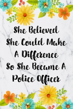 She Believed She Could Make A Difference So She Became A Police Officer: Cute Address Book with Alphabetical Organizer, Names, Addresses, Birthday, ... Email and Notes (6x9 Size Address Book Jobs)