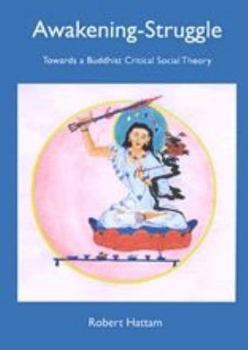 Paperback Awakening - Struggle. Towards a Buddhist Critical Social Theory Book