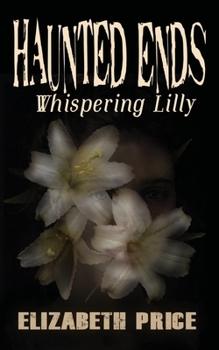 Paperback Haunted Ends: Whispering Lilly Book