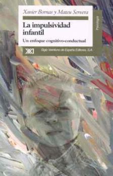 Paperback La impulsividad infantil: Un enfoque cognitivo-conductual (Spanish Edition) [Spanish] Book