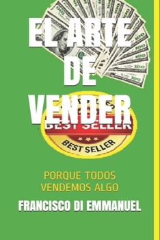 Paperback El Arte de Vender: Porque Todos Vendemos Algo [Spanish] Book