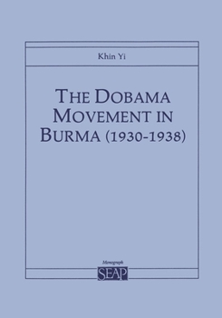 The Dobama Movement in Burma, 1930-1938 (Southeast Asia Program Series, No. 2) - Book #2 of the Cornell University Southeast Asia Program