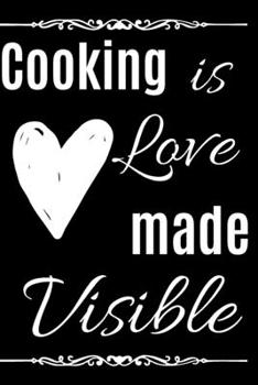 Paperback Cooking is love made visible: Recipe books to write in Funny Notebook or Journal for Cooks, Small 6x9, Lined, Black and White Book