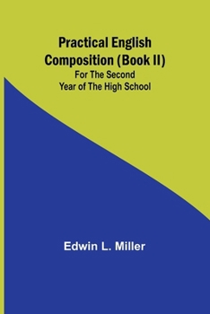 Paperback Practical English Composition (Book II); For the Second Year of the High School Book