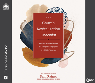 Audio CD The Church Revitalization Checklist: A Hopeful and Practical Guide for Leading Your Congregation to a Brighter Tomorrow Book