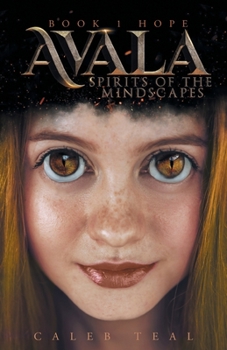 Paperback Avala: Spirits of the Mindscapes: Book 1: Hope Book