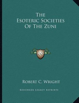 Paperback The Esoteric Societies of the Zuni Book