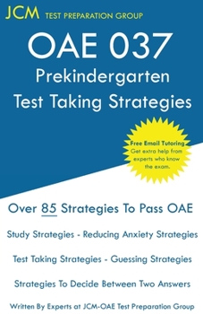 Paperback OAE 037 Prekindergarten Test Taking Strategies: OAE 037 - Free Online Tutoring - New 2020 Edition - The latest strategies to pass your exam. Book