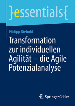 Paperback Transformation Zur Individuellen Agilität - Die Agile Potenzialanalyse [German] Book