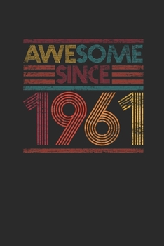 Awesome Since 1961: Small Lined Notebook – Birthday Gift or Anniversary Gift Idea