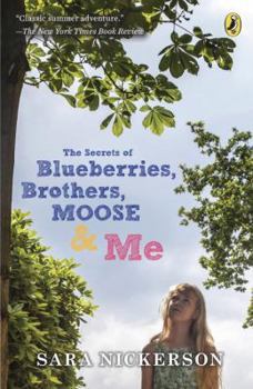 Paperback The Secrets of Blueberries, Brothers, Moose & Me Book