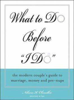 Paperback What to Do Before I Do: The Modern Couple's Guide to Marriage, Money and Prenups Book