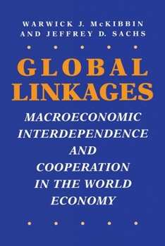 Paperback Global Linkages: Macroeconomic Interdependence and Cooperation in the World Economy Book