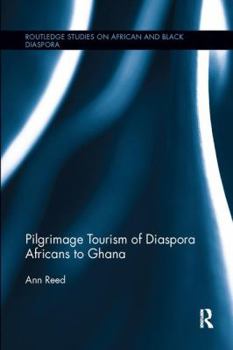 Paperback Pilgrimage Tourism of Diaspora Africans to Ghana Book