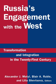 Paperback Russia's Engagement with the West: Transformation and Integration in the Twenty-First Century Book