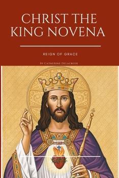 Paperback Christ The King Novena: Reign Of Grace Book