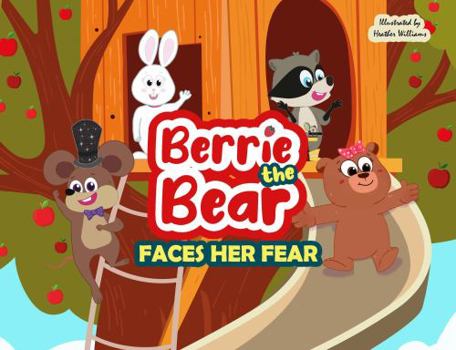 Hardcover Berrie the Bear: Faces Her Fear Book