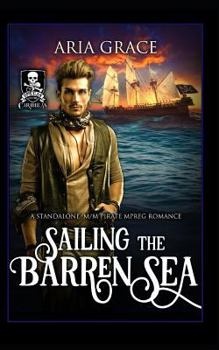 Paperback Sailing the Barren Sea: A Standalone M/M Pirate Mpreg Romance Book