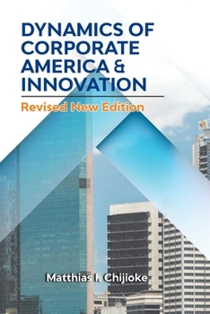 Paperback Dynamics of Corporate America & Innovation: Revised New Edition Book