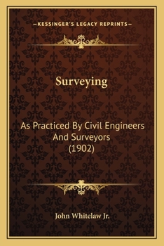 Paperback Surveying: As Practiced By Civil Engineers And Surveyors (1902) Book