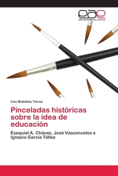 Paperback Pinceladas históricas sobre la idea de educación [Spanish] Book