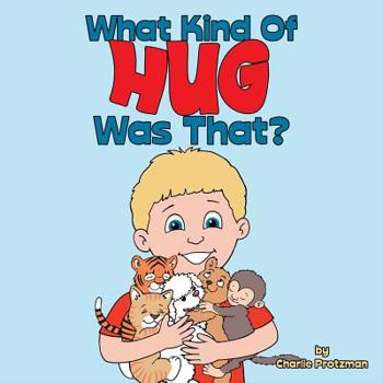 Paperback What Kind of Hug Was That? Book