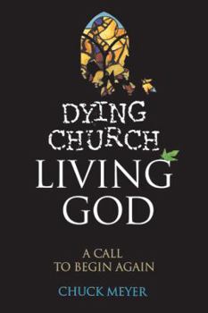 Paperback Dying Church Living God: A Call to Begin Again Book