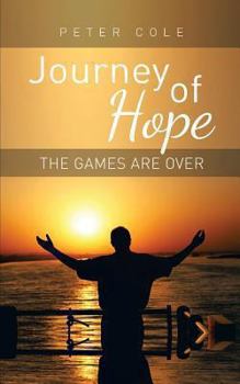 Paperback Journey of Hope: The Games Are Over Book