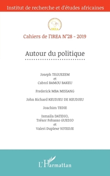 Autour du politique (Cahiers de l'IREA 28) (French Edition)