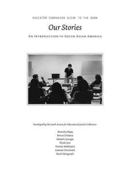 Paperback Educator Companion for Our Stories: An Introduction to South Asian America Book