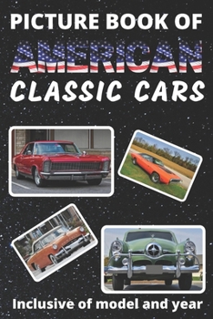 Paperback Picture Book of American Classic Cars: For Seniors with Dementia Large Print Dementia Activity Book for Car Lovers Present/Gift Idea for Alzheimer/Str Book