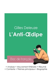 Réussir son Bac de philosophie 2023: Analyse de L'Anti-Oedipe de Gilles Deleuze