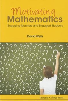 Paperback Motivating Mathematics: Engaging Teachers and Engaged Students Book