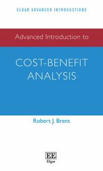 Paperback Advanced Introduction to Cost–Benefit Analysis (Elgar Advanced Introductions series) Book