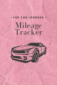 Mileage Tracker for Car Notebook: Arrugas Rosa Record Log Book Vehicle Mileage Log Book for Business or Individual