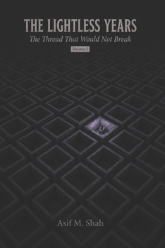 Paperback The Lightless Years: The Thread That Would Not Break Book