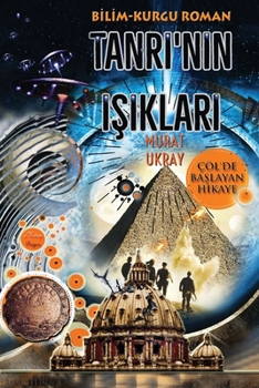 Tanri'nin Isiklari: Çöl'de Baslayan Hikaye (Kiyamet Gerçekligi Külliyati) (Turkish Edition)