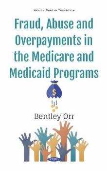 Hardcover Fraud, Abuse and Overpayments in the Medicare and Medicaid Programs Book