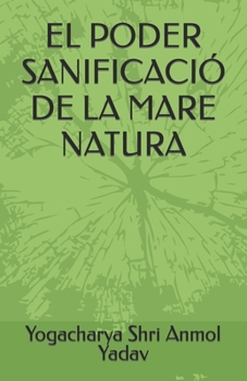 Paperback El Poder Sanificació de la Mare Natura [Catalan] Book