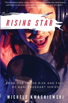 Paperback Rising Star: Book One in the Rise and Fall of Dani Truehart Series Book