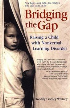 Paperback Bridging the Gap: Raising a Child with Nonverbal Learning Disorder Book