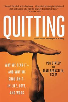Paperback Quitting (Previously Published as Mastering the Art of Quitting): Why We Fear It -- And Why We Shouldn't -- In Life, Love, and Work Book