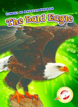 Bald Eagle, The - Book  of the Symbols of American Freedom